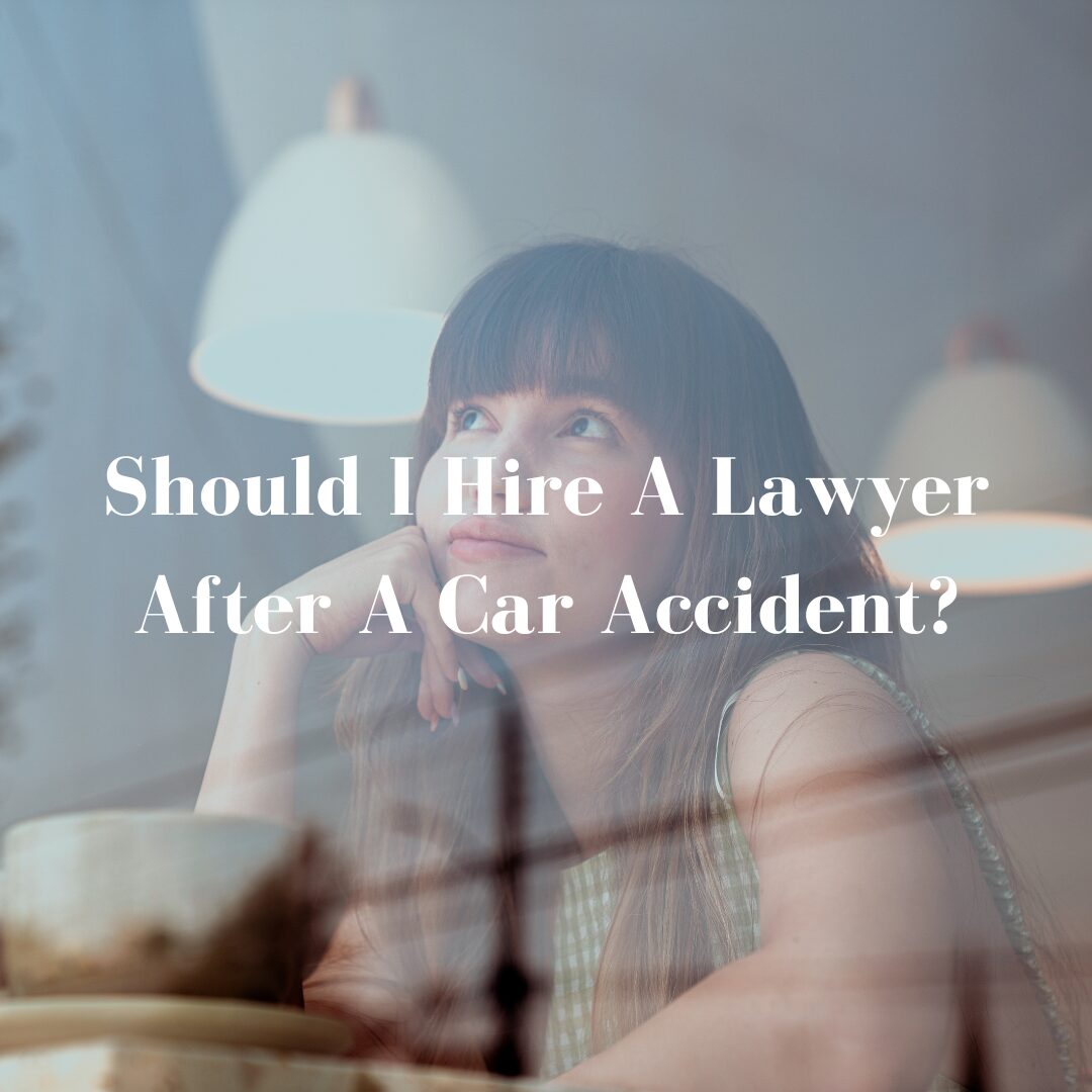 Should I Hire A Lawyer After A Car Accident?